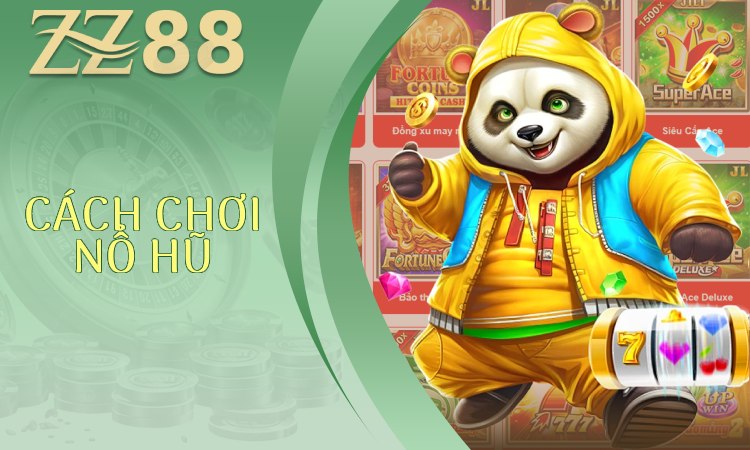 Cách Chơi Nổ Hũ